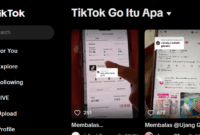 Apa Itu TikTok Go Fitur, Cara Kerja, dan Keuntungan Menggunakannya Apa Itu TikTok Go Fitur, Cara Kerja, dan Keuntungan Menggunakannya