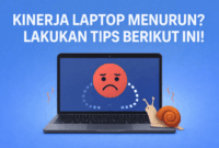 Kinerja Laptop Menurun Lakukan Tips Berikut Ini! Kinerja Laptop Menurun Lakukan Tips Berikut Ini!