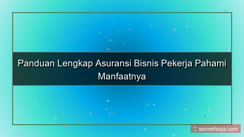 desain Asuransi bisnis pekerja