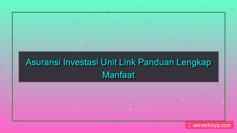 visual Asuransi investasi unit