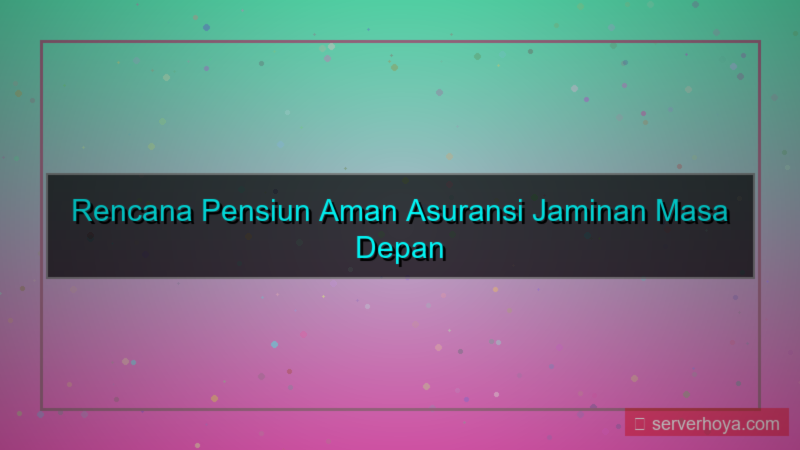 tampilan Asuransi jaminan pensiun