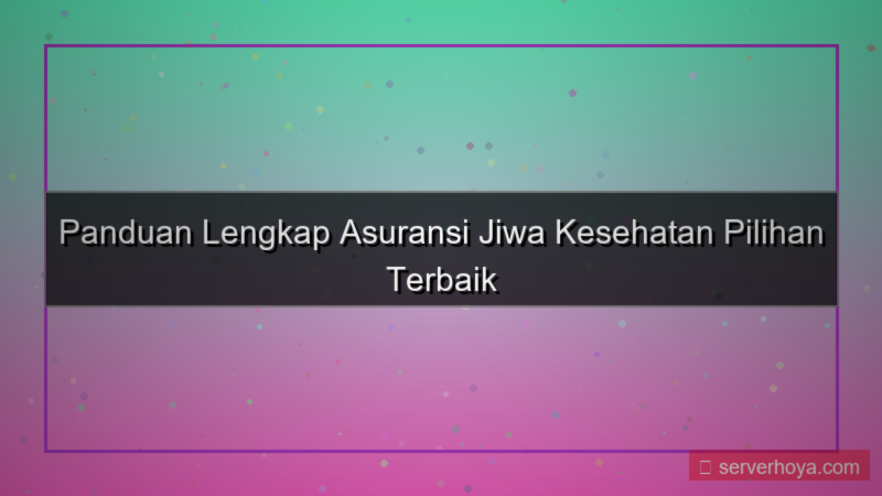 Asuransi jiwa dan kesehatan