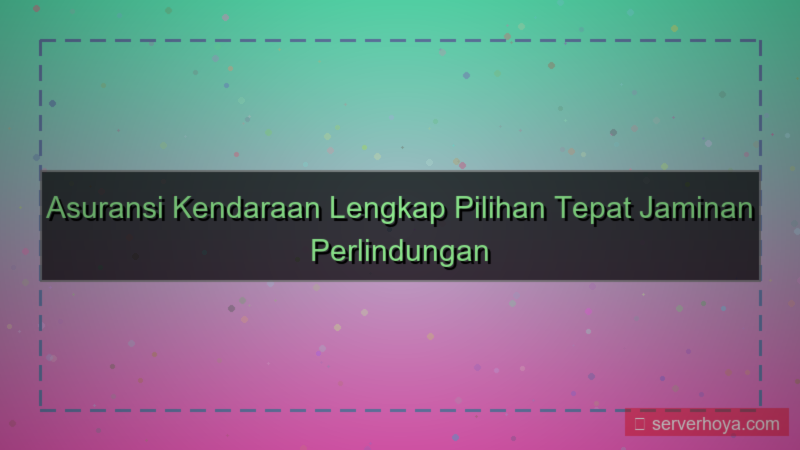 gambar Asuransi kendaraan lengkap