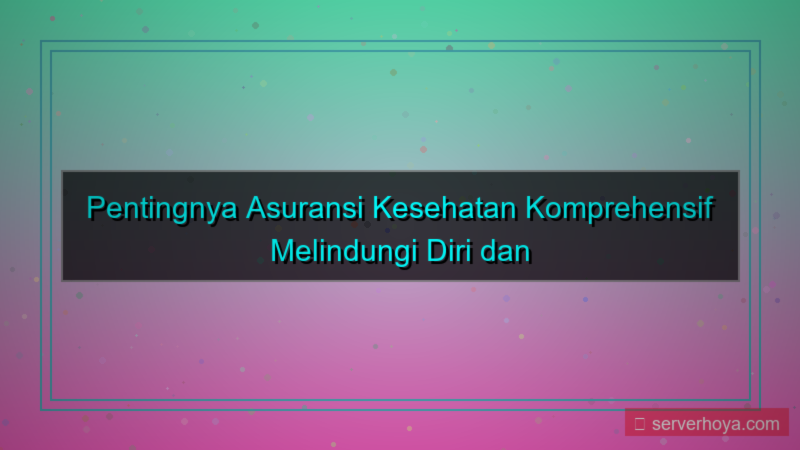 Asuransi kesehatan komprehensif