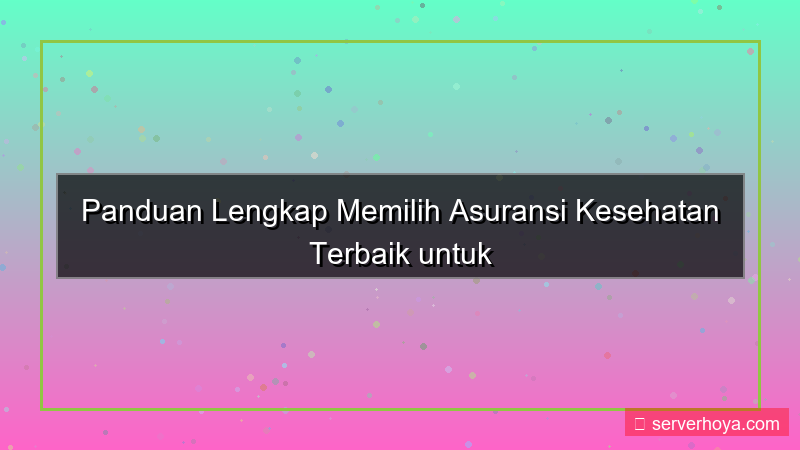 Asuransi kesehatan seluruh keluarga