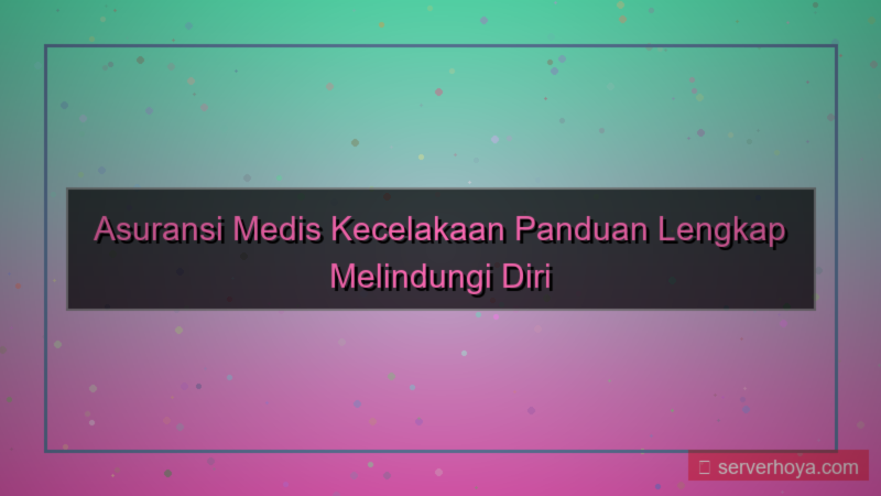 tampilan Asuransi medis kecelakaan