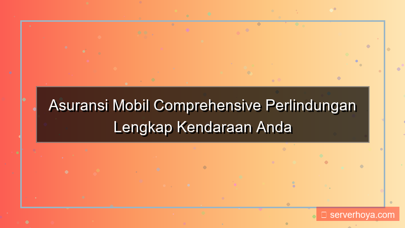 gambar Asuransi mobil comprehensive