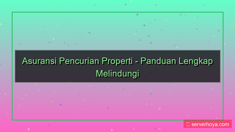 visual Asuransi pencurian properti
