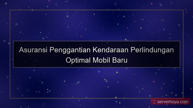Asuransi penggantian kendaraan