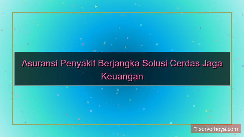 gambar Asuransi penyakit berjangka