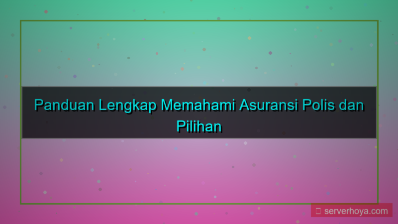 desain Asuransi polis dengan