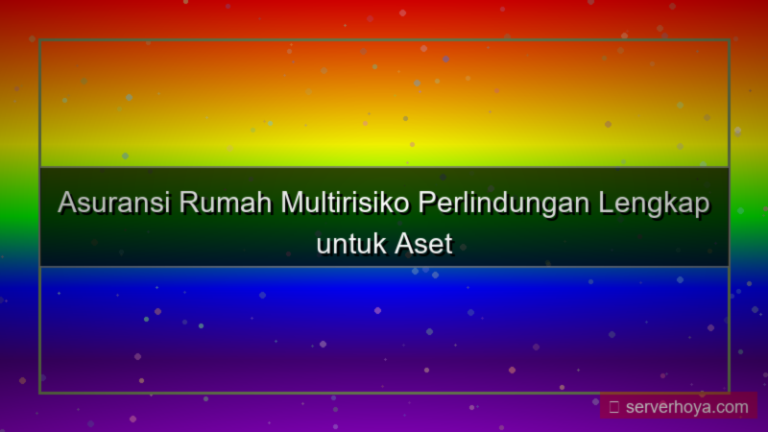 Asuransi rumah multirisk