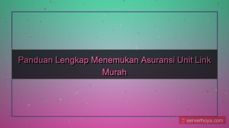 konten Asuransi unit link murah