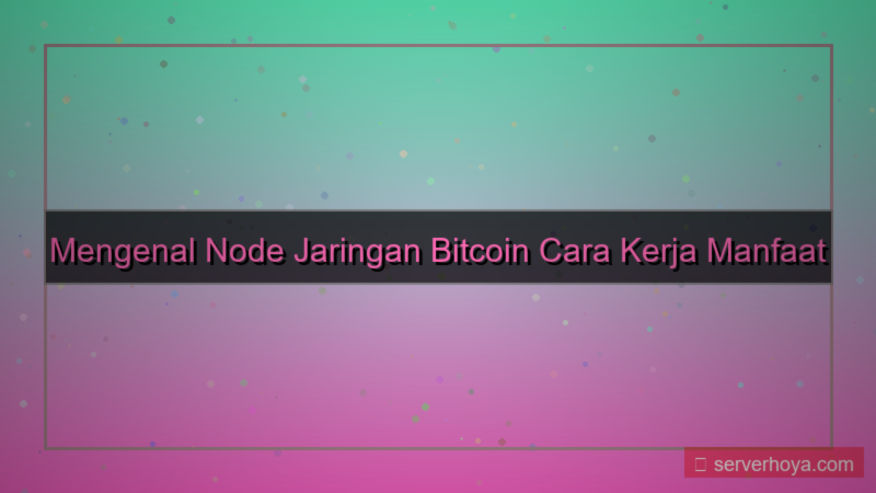 gambar Bitcoin network nodes