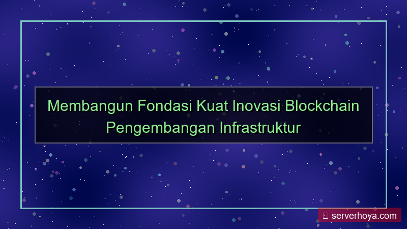 Blockchain infrastructure development