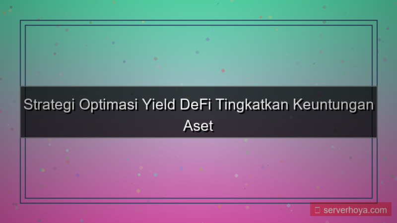 desain DeFi yield optimization