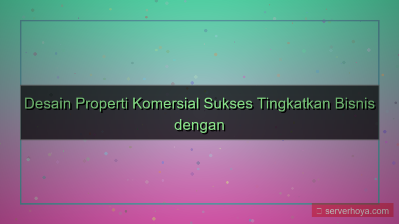 visual Desain properti komersial