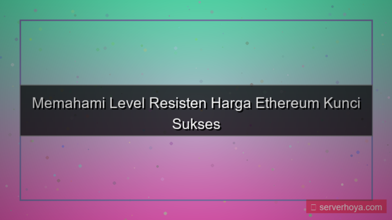 gambar Ethereum price resistance