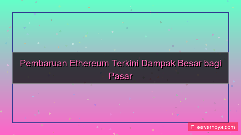 Ethereum upgrade news