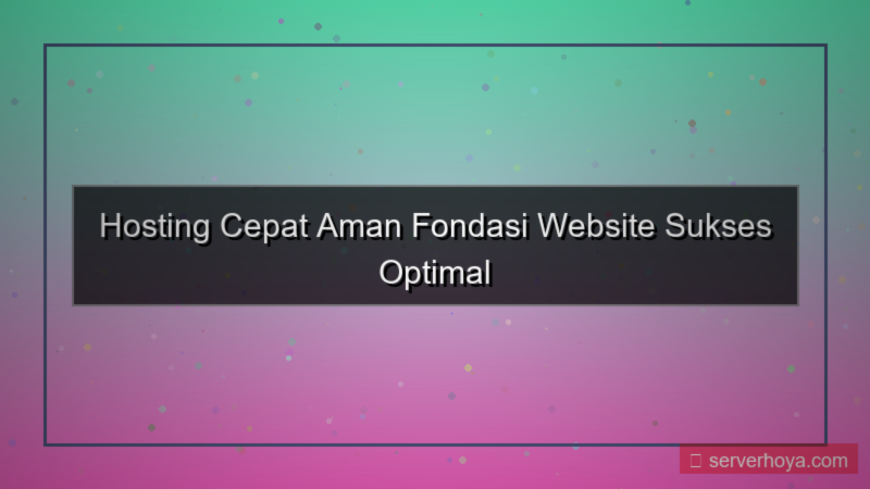 Hosting cepat dan aman
