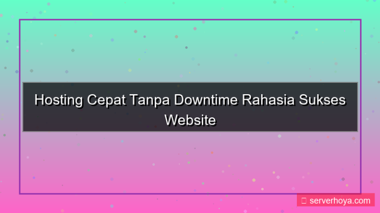 Hosting cepat tanpa downtime