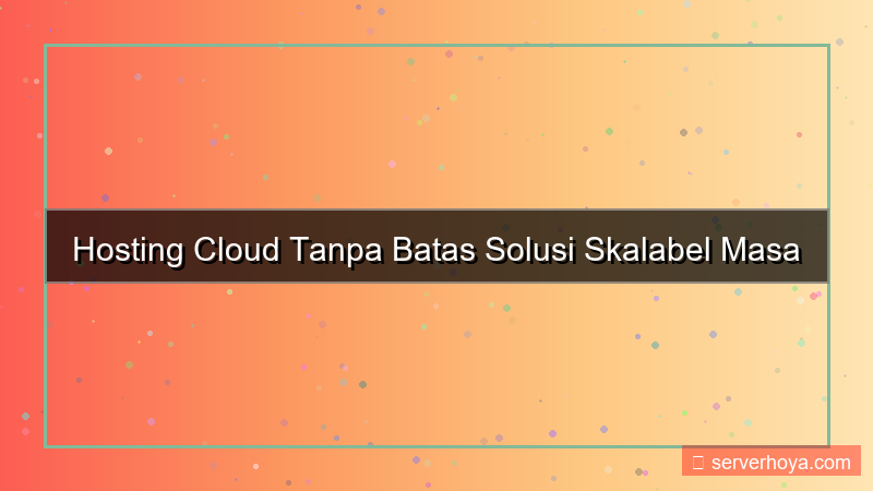 konten Hosting cloud tanpa limit