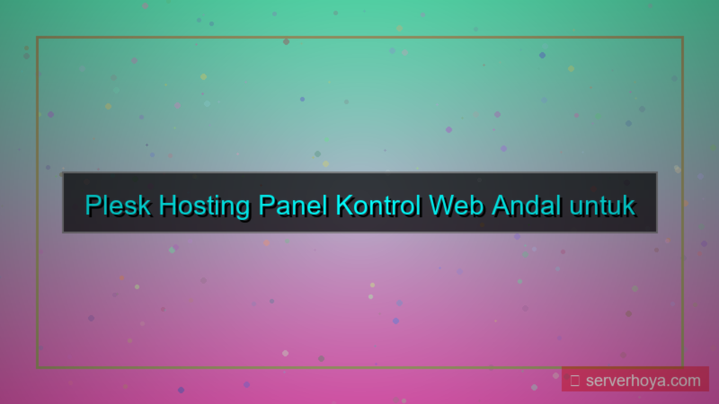 konten Hosting dengan kontrol panel Plesk