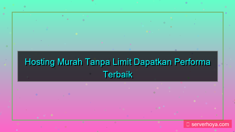 Hosting murah tanpa limit