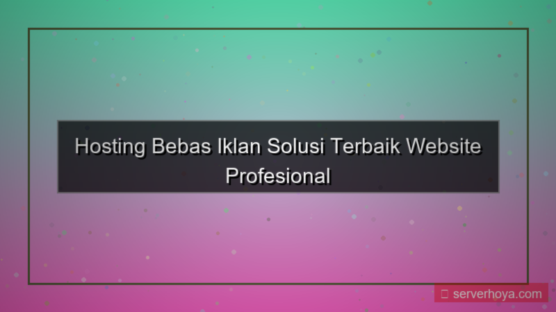 ilustrasi Hosting tanpa iklan