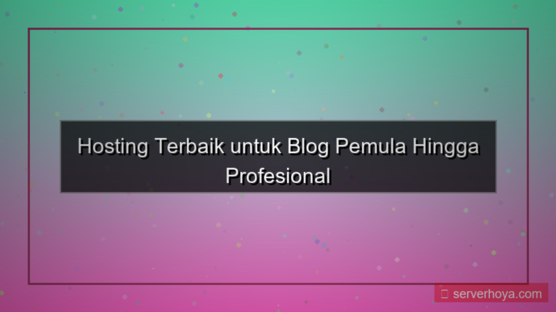 Hosting terbaik untuk blog