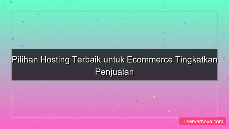 konten Hosting terbaik untuk ecommerce