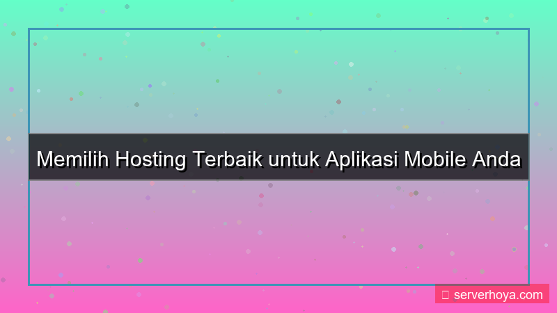desain Hosting untuk aplikasi mobile