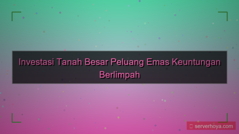 gambar Investasi tanah besar