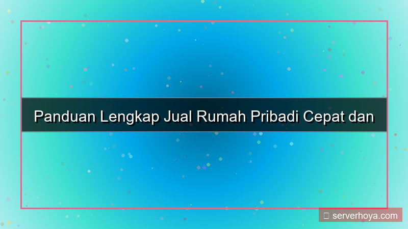ilustrasi Jual rumah pribadi