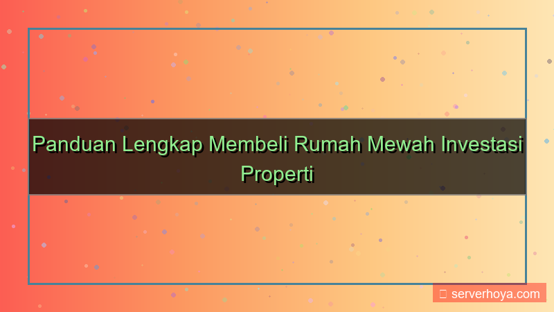 Pembelian rumah mewah