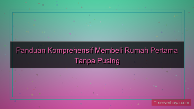 ilustrasi Pembelian rumah pertama