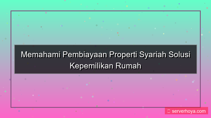 tampilan Pembiayaan properti syariah
