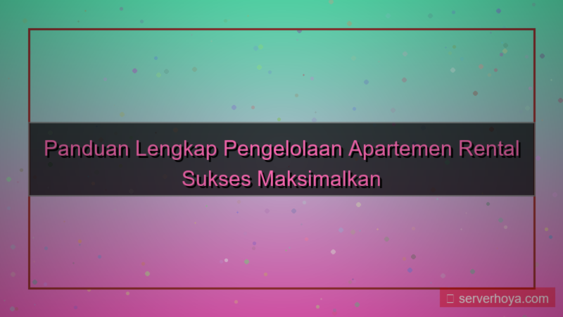 visual Pengelolaan apartemen rental