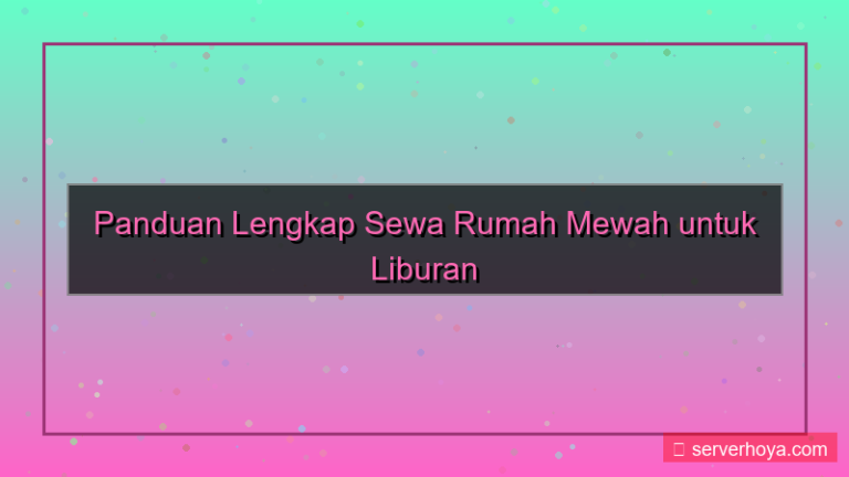 Penyewaan rumah mewah