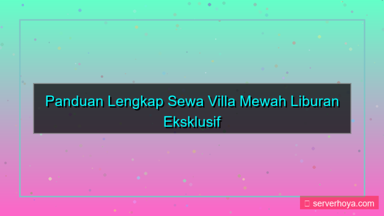konten Penyewaan villa mewah