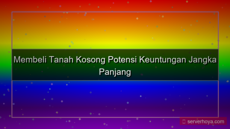 desain Properti tanah kosong
