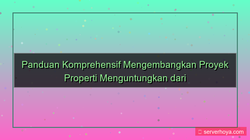 konten Proyek properti