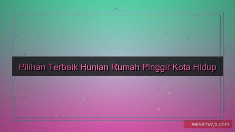 Rumah pinggir kota