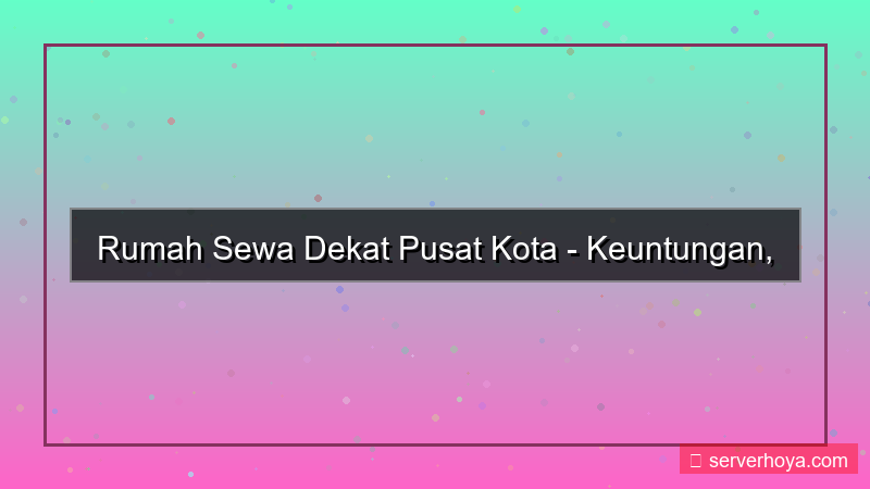 desain Rumah sewa dekat pusat kota