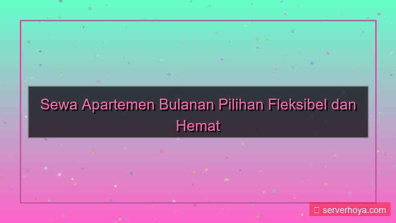 gambar Sewa apartemen bulanan