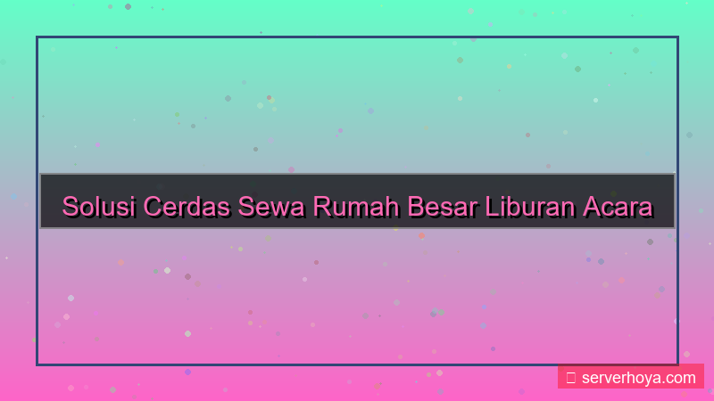 desain Sewa rumah besar