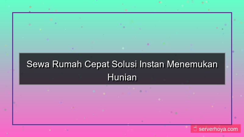desain Sewa rumah cepat