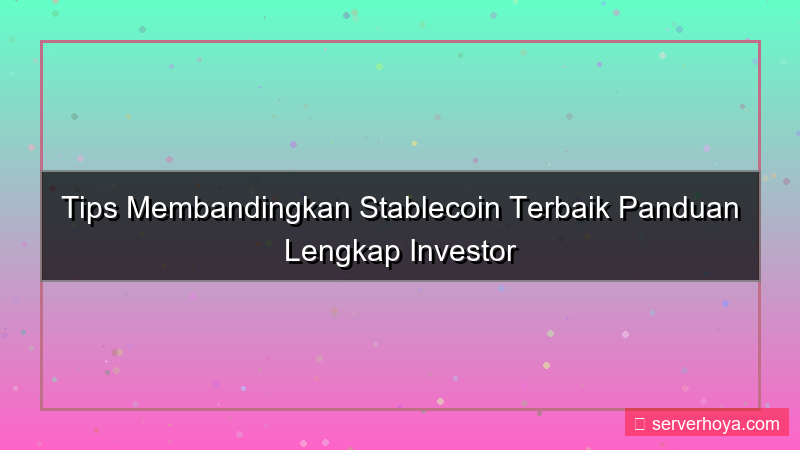 tampilan Stablecoin comparison tips