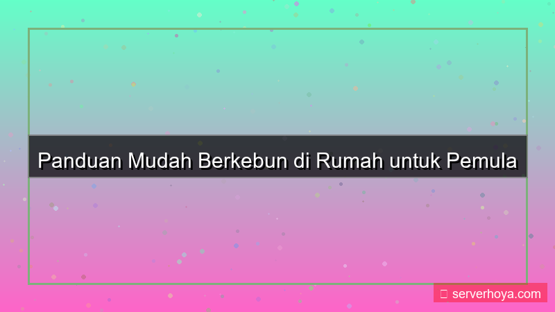 gambar Tips berkebun mudah
