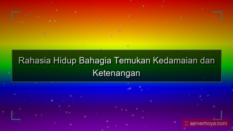 Tips hidup lebih bahagia